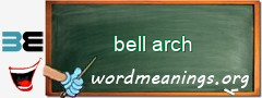 WordMeaning blackboard for bell arch